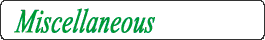 Click here for more information about Miscellaneous Products.